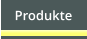 Produkte
